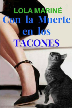 Con la Muerte en los Tacones (Spanish Edition) Con la Muerte en los Tacones (Spanish Edition)