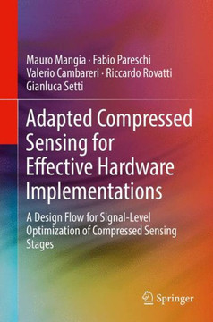 Adapted Compressed Sensing for Effective Hardware Implementations: A Design Flow for Signal-Level Optimization of Compressed Sensing Stages