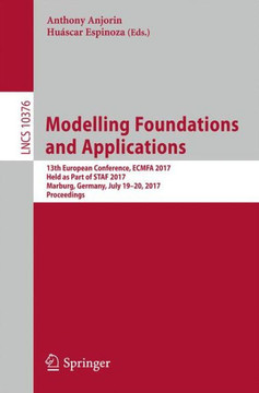 Modelling Foundations and Applications: 13th European Conference, Ecmfa 2017, Held as Part of Staf 2017, Marburg, Germany, July 19-20, 2017, Proceedin