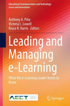 Leading and Managing E-Learning: What the E-Learning Leader Needs to Know