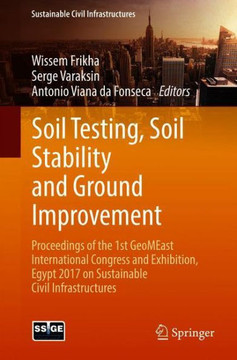 Soil Testing, Soil Stability and Ground Improvement: Proceedings of the 1st Geomeast International Congress and Exhibition, Egypt 2017 on Sustainable