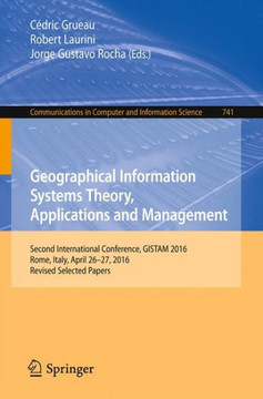 Geographical Information Systems Theory, Applications and Management: Second International Conference, Gistam 2016, Rome, Italy, April 26-27, 2016, Re