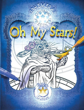 Oh My Stars!: Adult Coloring For The Love Of Star Art (Ephemeral Coloring Presents:)