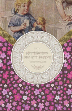 Nesthäkchen Und Ihre Puppen - Großdruck: Eine Geschichte Für Kleine Mädchen (German Edition)