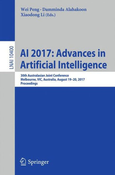 AI 2017: Advances in Artificial Intelligence: 30th Australasian Joint Conference, Melbourne, Vic, Australia, August 19-20, 2017, Proceedings