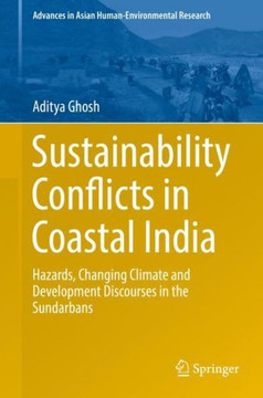 Sustainability Conflicts in Coastal India: Hazards, Changing Climate and Development Discourses in the Sundarbans