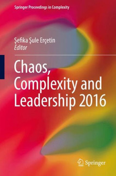 Chaos, Complexity and Leadership 2016 Chaos, Complexity and Leadership 2016