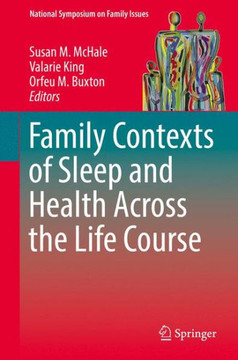 Family Contexts of Sleep and Health Across the Life Course
