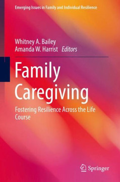 Family Caregiving: Fostering Resilience Across the Life Course