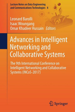 Advances in Intelligent Networking and Collaborative Systems: The 9th International Conference on Intelligent Networking and Collaborative Systems (In Advances in Intelligent Networking and Collaborative Systems: The 9th International Conference on Intelligent Networking and Collaborative Systems (In