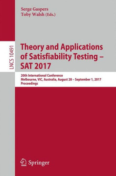 Theory and Applications of Satisfiability Testing - SAT 2017: 20th International Conference, Melbourne, Vic, Australia, August 28 - September 1, 2017,