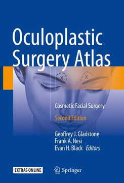 Oculoplastic Surgery Atlas: Cosmetic Facial Surgery Oculoplastic Surgery Atlas: Cosmetic Facial Surgery