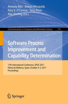 Software Process Improvement and Capability Determination: 17th International Conference, Spice 2017, Palma de Mallorca, Spain, October 4-5, 2017, Pro