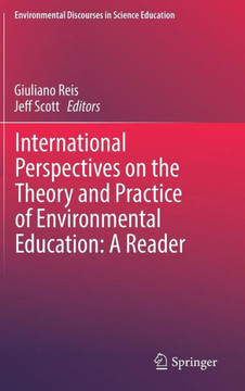 International Perspectives on the Theory and Practice of Environmental Education: A Reader
