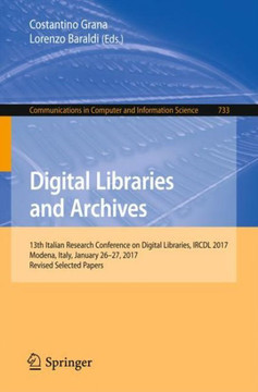 Digital Libraries and Archives: 13th Italian Research Conference on Digital Libraries, Ircdl 2017, Modena, Italy, January 26-27, 2017, Revised Selecte