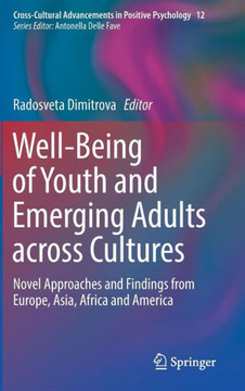 Well-Being of Youth and Emerging Adults Across Cultures: Novel Approaches and Findings from Europe, Asia, Africa and America