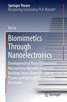 Biomimetics Through Nanoelectronics: Development of Three Dimensional Macroporous Nanoelectronics for Building Smart Materials, Cyborg Tissues and Inj