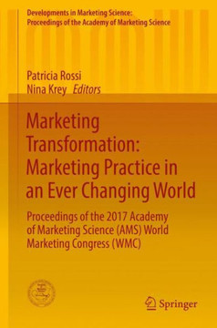 Marketing Transformation: Marketing Practice in an Ever Changing World: Proceedings of the 2017 Academy of Marketing Science (Ams) World Marketing Con