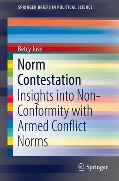 Norm Contestation: Insights Into Non-Conformity with Armed Conflict Norms