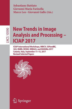 New Trends in Image Analysis and Processing - Iciap 2017: Iciap International Workshops, Wbicv, Sspandbe, 3as, Rgbd, Nivar, Iwbaas, and Madima 2017, C New Trends in Image Analysis and Processing - Iciap 2017: Iciap International Workshops, Wbicv, Sspandbe, 3as, Rgbd, Nivar, Iwbaas, and Madima 2017, C