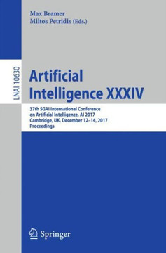 Artificial Intelligence XXXIV: 37th Sgai International Conference on Artificial Intelligence, AI 2017, Cambridge, Uk, December 12-14, 2017, Proceedin