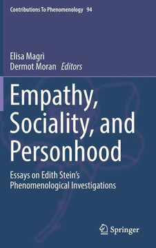 Empathy, Sociality, and Personhood: Essays on Edith Stein's Phenomenological Investigations