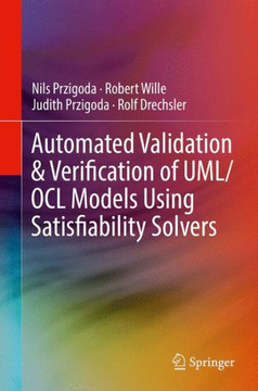 Automated Validation & Verification of Uml/Ocl Models Using Satisfiability Solvers Automated Validation & Verification of Uml/Ocl Models Using Satisfiability Solvers