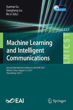 Machine Learning and Intelligent Communications: Second International Conference, Mlicom 2017, Weihai, China, August 5-6, 2017, Proceedings, Part II