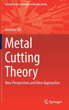 Metal Cutting Theory: New Perspectives and New Approaches