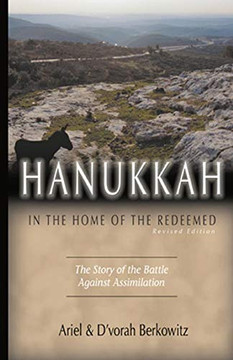 Hanukkah In the Home of the Redeemed (Revised Edition) : The Story of the Battle Against Assimilation