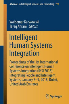 Intelligent Human Systems Integration: Proceedings of the 1st International Conference on Intelligent Human Systems Integration (Ihsi 2018): Integrati