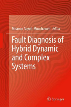 Fault Diagnosis of Hybrid Dynamic and Complex Systems Fault Diagnosis of Hybrid Dynamic and Complex Systems