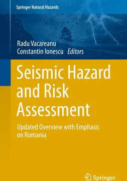 Seismic Hazard and Risk Assessment: Updated Overview with Emphasis on Romania