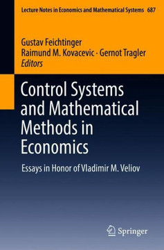 Control Systems and Mathematical Methods in Economics: Essays in Honor of Vladimir M. Veliov