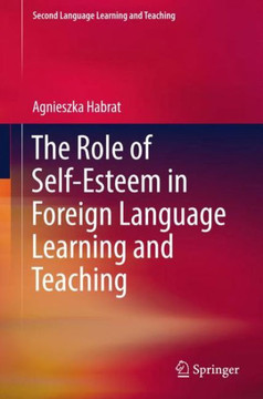 The Role of Self-Esteem in Foreign Language Learning and Teaching