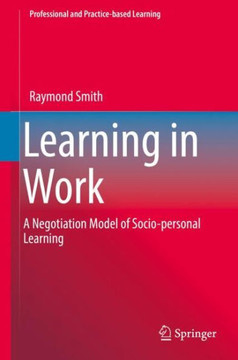Learning in Work: A Negotiation Model of Socio-Personal Learning