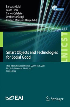 Smart Objects and Technologies for Social Good: Third International Conference, Goodtechs 2017, Pisa, Italy, November 29-30, 2017, Proceedings