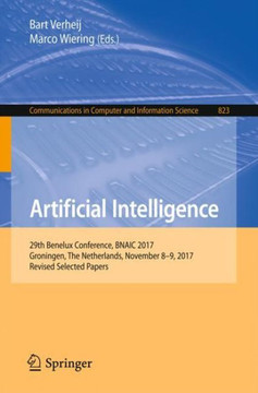 Artificial Intelligence: 29th Benelux Conference, Bnaic 2017, Groningen, the Netherlands, November 8-9, 2017, Revised Selected Papers