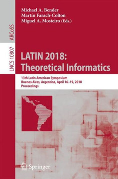 Latin 2018: Theoretical Informatics: 13th Latin American Symposium, Buenos Aires, Argentina, April 16-19, 2018, Proceedings