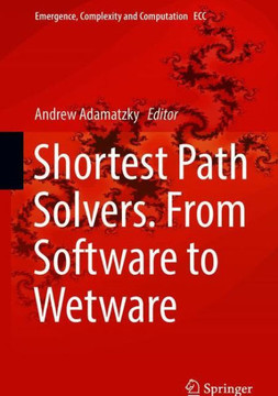 Shortest Path Solvers. from Software to Wetware