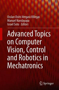 Advanced Topics on Computer Vision, Control and Robotics in Mechatronics