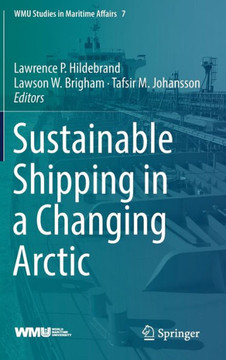 Sustainable Shipping in a Changing Arctic Sustainable Shipping in a Changing Arctic