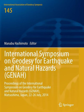 International Symposium on Geodesy for Earthquake and Natural Hazards (Genah): Proceedings of the International Symposium on Geodesy for Earthquake an