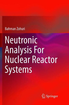 Neutronic Analysis for Nuclear Reactor Systems