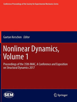 Nonlinear Dynamics, Volume 1: Proceedings of the 35th Imac, a Conference and Exposition on Structural Dynamics 2017