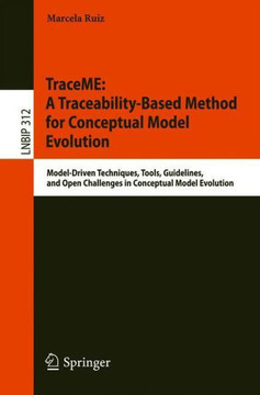 Traceme: A Traceability-Based Method for Conceptual Model Evolution: Model-Driven Techniques, Tools, Guidelines, and Open Challenges in Conceptual Mod