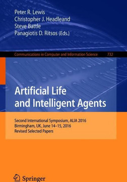 Artificial Life and Intelligent Agents: Second International Symposium, Alia 2016, Birmingham, Uk, June 14-15, 2016, Revised Selected Papers
