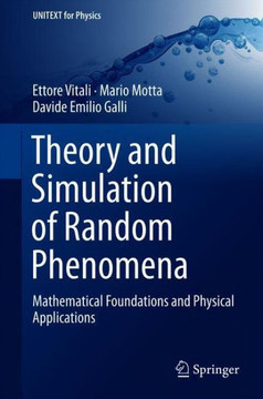 Theory and Simulation of Random Phenomena: Mathematical Foundations and Physical Applications