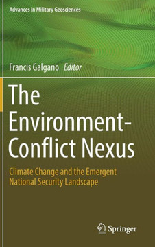 The Environment-Conflict Nexus: Climate Change and the Emergent National Security Landscape The Environment-Conflict Nexus: Climate Change and the Emergent National Security Landscape
