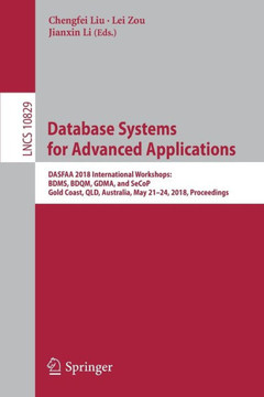Database Systems for Advanced Applications: Dasfaa 2018 International Workshops: Bdms, Bdqm, Gdma, and Secop, Gold Coast, Qld, Australia, May 21-24, 2